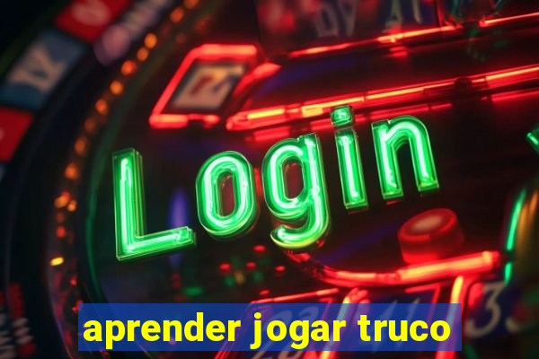 aprender jogar truco